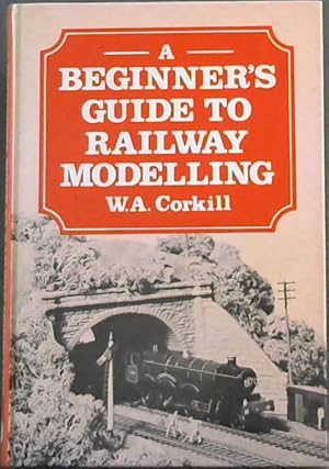 Seller image for A BEGINNER'S GUIDE TO RAILWAY MODELLING for sale by Chapter 1