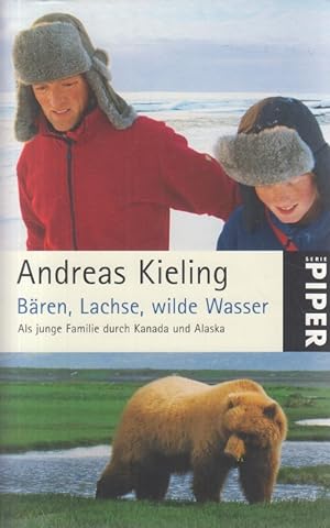 Seller image for Bren, Lachse, wilde Wasser: Als junge Familie durch Kanada und Alaska for sale by Allguer Online Antiquariat
