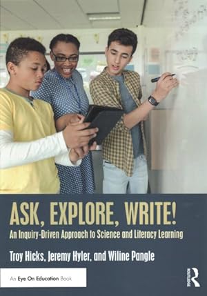 Seller image for Ask, Explore, Write! : An Inquiry-Driven Approach to Science and Literacy Learning for sale by GreatBookPrices