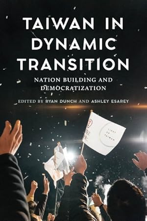 Seller image for Taiwan in Dynamic Transition : Nation Building and Democratization for sale by GreatBookPrices