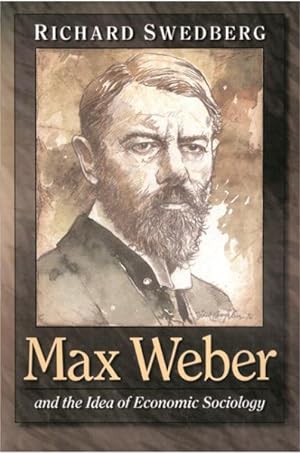 Imagen del vendedor de Max Weber and the Idea of Economic Sociology a la venta por GreatBookPricesUK
