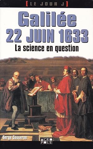Immagine del venditore per Galile 22 juin 1633 - La science en question venduto da Pare Yannick