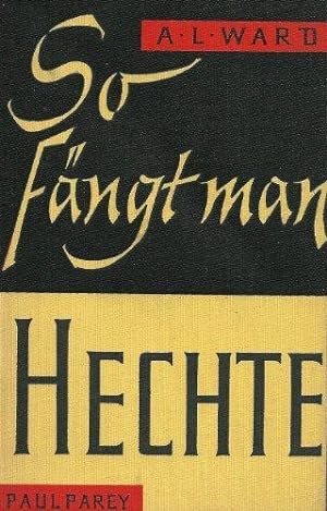 Seller image for So fngt man Hechte. Aus d. Engl. bertr. u. bearb. von Martin Grnefeld. for sale by Die Buchgeister