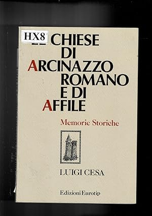 Immagine del venditore per Le chiese storiche di Arcinazzo Romano e di Affile. Memorie storiche. venduto da Libreria Gull