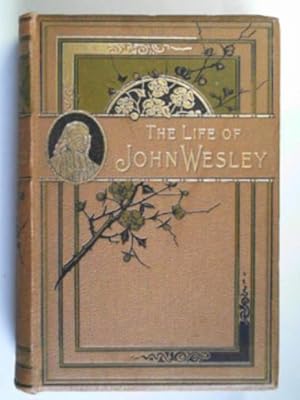 Image du vendeur pour The centenary life of Wesley mis en vente par Cotswold Internet Books