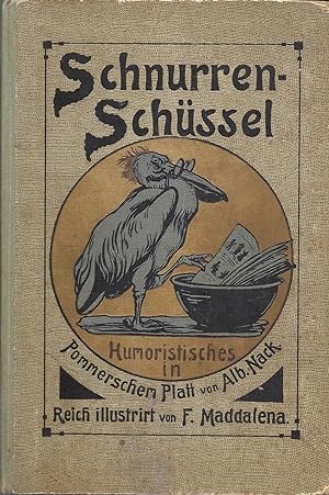 Schnurren-Schüssel - Schnurrenschüssel - Humoristisches in Pommerschem Platt; von Albert Nack - R...