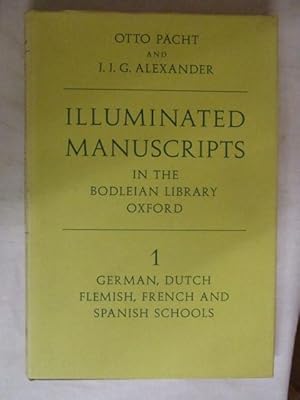 Seller image for ILLUMINATED MANUSCRIPTS IN THE BODLEIAN LIBRARY OXFORD - 1 GERMAN DUTCH FLEMISH FRENCH AND SPANISH SCHOOLS for sale by GREENSLEEVES BOOKS