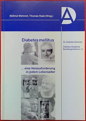 Bild des Verkufers fr Diabetes mellitus.eine Herausforderung in jedem Lebensalter. 1. Auflage. 22. Diabetes-Seminar. Diabetes-Akademie Bad Mergentheim e.V. zum Verkauf von biblion2