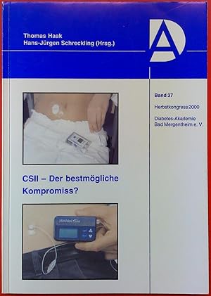 Bild des Verkufers fr CSII - Der bestmgliche Kompromiss? Band 37. Herbstkongress 2000. Diabetes-Akademie Bad Mergentheim e.V. 1. Auflage. zum Verkauf von biblion2