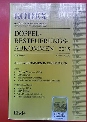 Immagine del venditore per DOPPELBESTEUERUNGSABKOMMEN 2015. 13. Auflage. Stand 1.4.2015. KODEX DES STERREICHISCHEN RECHTS. Alle Abkommen in einem Band. Neu: Fatca-Abkommen USA, DBA Taiwan, TIEA Guernsey (Anhang), Multilaterale Amtshilfekonvention (Anhang) etc. venduto da biblion2