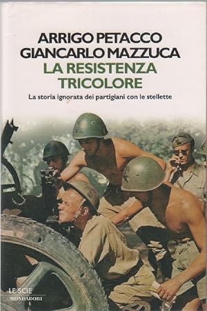 Immagine del venditore per La Resistenza tricolore. La storia ignorata dai partigiani con le stellette - Arrigo Petacco venduto da libreria biblos