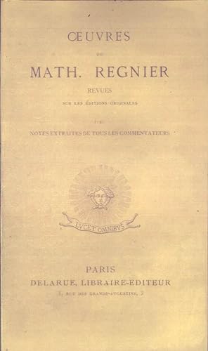 Oeuvres de Mathurin Régnier revues sur les éditions originales avec les notes extraites de tous l...