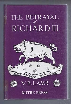 Immagine del venditore per The Betrayal of Richard III venduto da Bailgate Books Ltd