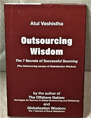 Outsourcing Wisdom, The Seven Secrets of Successful Sourcing