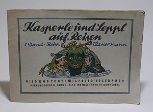 Seller image for Kasperle und Seppl auf Reisen. 1. Band: Beim Wassermann. Bild und Text: Wilfried Segebarth. for sale by Antiquariat Dr. Lorenz Kristen