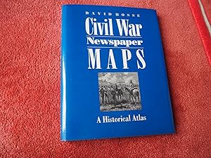 CIVIL WAR NEWSPAPER MAPS - A HISTORICAL ATLAS