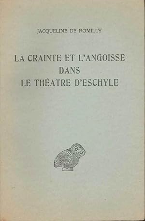 La crainte et l'angoisse dans le théâtre d'Eschyle