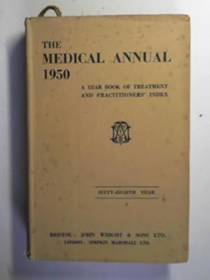 Bild des Verkufers fr The Medical Annual: a year book of treatment and practitioners' index, sixty-eighth year 1950 zum Verkauf von Cotswold Internet Books