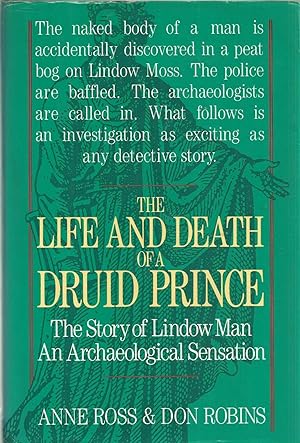 Seller image for The Life and Death of a Druid Prince - The Story of Lindow Man, an Archaeological Sensation for sale by Chaucer Head Bookshop, Stratford on Avon