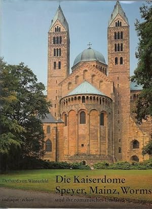 Die Kaiserdome Speyer, Mainz, Worms und ihr romanisches Umland. / Dethard von Winterfeld; Romanik...