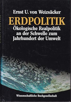 Imagen del vendedor de Erdpolitik. kologische Realpolitik an der Schwelle zum Jahrhundert der Umwelt a la venta por Graphem. Kunst- und Buchantiquariat