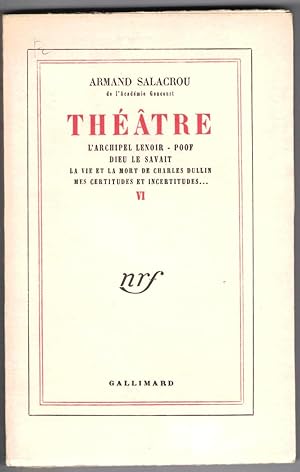 Théâtre VI : l'Archipel Lenoir - Poof - Dieu le savait - la Vie et la mort de Charles Dullin - me...