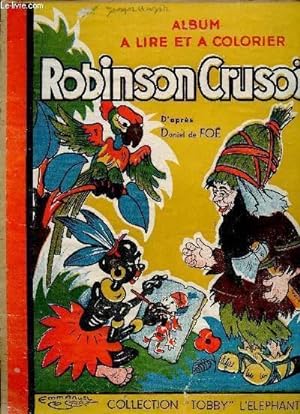 Bild des Verkufers fr Robinson Cruso - Collection Tobby L'lphant - Album a lire et  colorier. zum Verkauf von Le-Livre
