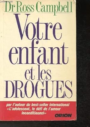 Bild des Verkufers fr Votre enfant et les drogues (Your Child and Drugs) zum Verkauf von Le-Livre