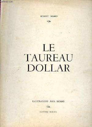 Image du vendeur pour Le Taureau Dollar. mis en vente par Le-Livre
