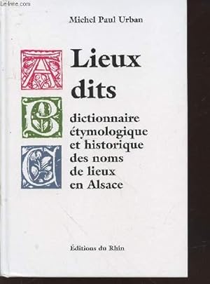 Bild des Verkufers fr Lieux dits : dictionnaire tymologique et historique des noms de lieux en Alsace zum Verkauf von Le-Livre