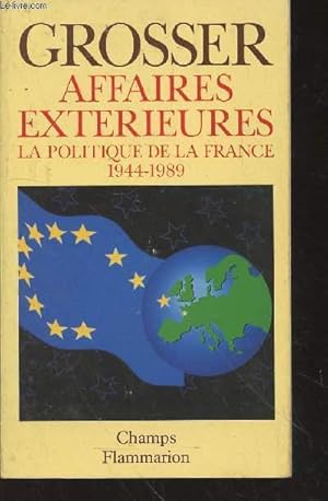 Bild des Verkufers fr Affaires Extrieures : La politique de la France 1944-1989 (Collection "Champs") zum Verkauf von Le-Livre