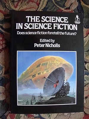 Seller image for The Science in Science Fiction. Does Science Fiction Foretell the Future? for sale by Anne Godfrey
