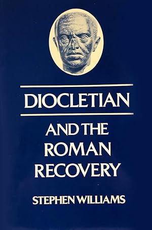 Immagine del venditore per DIOCLETIAN AND THE ROMAN RECOVERY venduto da Kolbe and Fanning Numismatic Booksellers