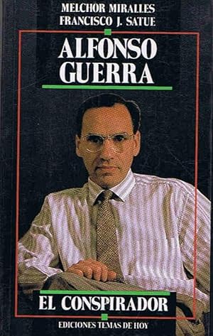 Imagen del vendedor de ALFONSO GUERRA EL CONSPIRADOR a la venta por Librera Torren de Rueda