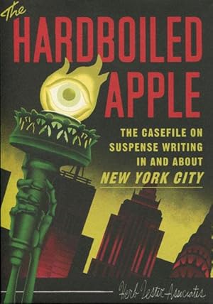 Seller image for THE HARDBOILED APPLE. THE CASEFILE ON SUSPENSE WRITING IN AND ABOUT NEW YORK CITY for sale by BUCKINGHAM BOOKS, ABAA, ILAB, IOBA