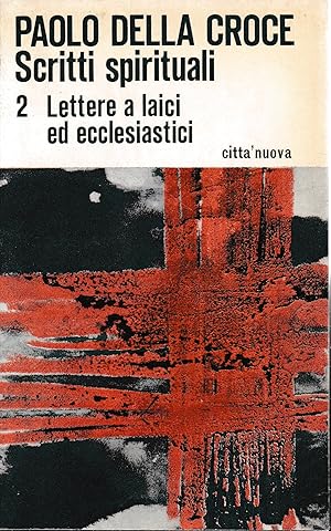 Scritti spirituali. 2 Lettere a laici e d ecclesiastici