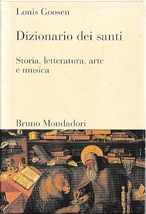 Dizionario dei santi. Storia, letteratura, arte e musica