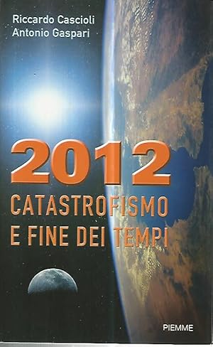 Immagine del venditore per 2012 catastrofismo e fine dei tempi venduto da librisaggi