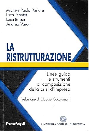 La ristrutturazione. Linee guida e strumenti di composizione della crisi d'impresa