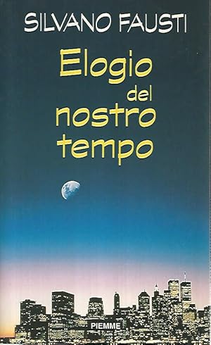 Elogio del nostro tempo