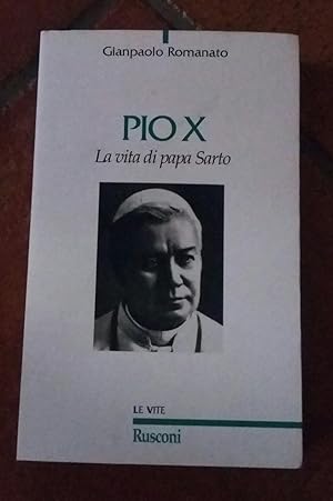 Pio X. La vita di papa Sarto