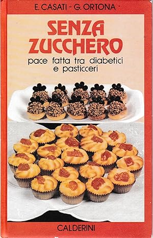 Immagine del venditore per Senza zucchero pace fatta tra diabetici e pasticceri venduto da librisaggi