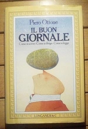 IL BUON GIORNALE - COME SI SCRIVE - COME SI DIRIGE - COME SI LEGGE