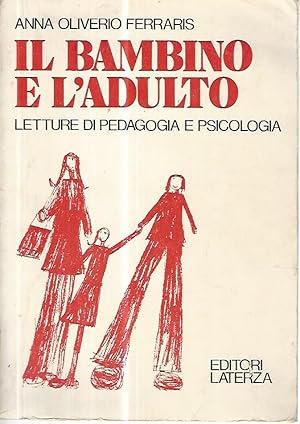 Il bambino e l'adulto. Letture di pedagogia e psicologia