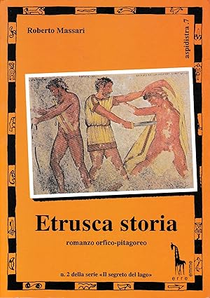 Etrusca storia. Romanzo orfico-pitagoreo
