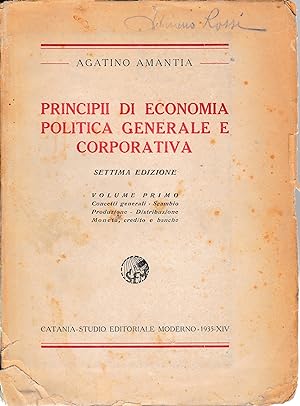Principii di economia politica generale e corporativa. Vol. 1^