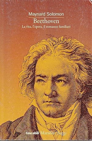 Beethoven. La vita, l'opera, il romanzo familiare