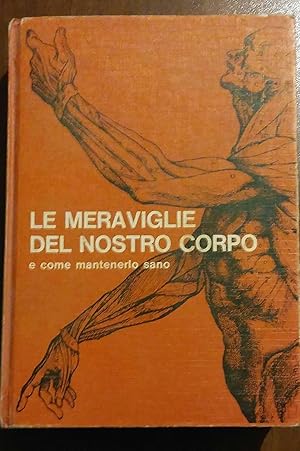 LE MERAVIGLIE DEL NOSTRO CORPO E COME MANTENERLO SANO