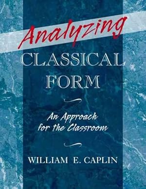 Immagine del venditore per Analyzing Classical Form : An Approach for the Classroom venduto da GreatBookPricesUK