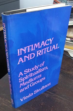 Bild des Verkufers fr Intimacy and Ritual: A Study of Spiritualism, Mediums, and Groups zum Verkauf von Atlantic Bookshop